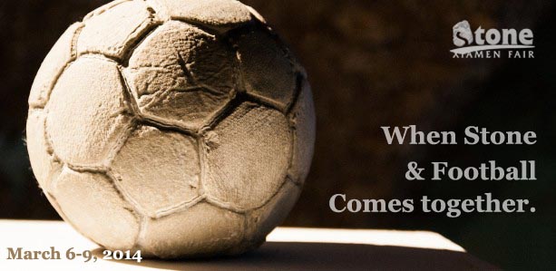 喜歡足球的石材朋友2014廈門展會可以看&ldquo;卡福&rdquo;了